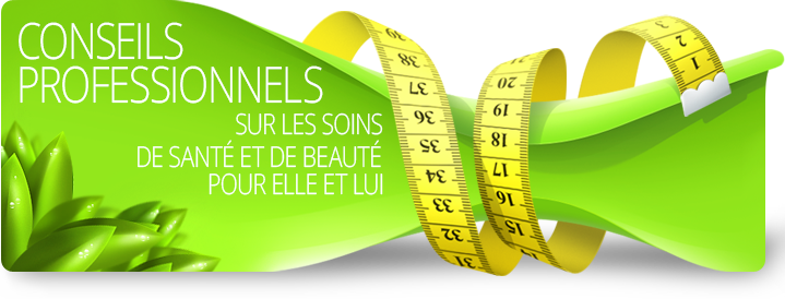 Conseils Profesionnels sur les soins de santé et beauté pour elle et lui
